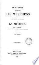 Biographie universelle des musiciens et bibliographie générale de la musique