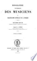 Biographie universelle des musiciens et bibliographie générale de la musique par F.J. Fétis