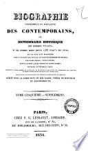 Biographie universelle et portative des contemporains, ou Dictionnaire historique des contemporains, ou Dictionnaire historique des hommes vivants et des hommes morts depuis 1788 jusqu'a nos jours, qui se sont fait remarquer chez la plupart des peuples, et particulierement en France, par leurs ecrits, leurs action, leurs talents, leurs vertus ou leurs crimes ... publie sous la direction de MM. Rabbe, Vieilh De Boisjolin et Sainte-Preuve