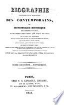 Biographie universelle et portative des contemporains, ou, Dictionnaire historique des hommes vivants, et des hommes morts depuis 1788 jusqu'a nos jours, qui se sont fait remarquer chez la plupart des peuples, et particulièrement en France, par leurs écrits, leurs actions, leurs talents, leurs vertus ou leurs crimes ...