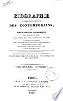 Biographie universelle et portative des contemporains, ou Dictionnaire historique des hommes vivants et des hommes morts depuis 1788 jusqu'a nos jours, qui se sont fait remarquer par leurs echits, leurs actions, leurs talents, leurs vertus ou leurs crimes publie sous la direction de MM. Rabbe, Vieilh de Boisjolin et Sainte-Preuve