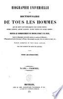 Biographie universelle ou Dictionnaire de tous les hommes qui se sont fait remarquer par leurs écrits, leurs actions, leurs talents, leurs vertus ou leurs crimes, depuis le commencement du monde jusqu'a ce jour