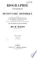 Biographie universelle ou Dictionnaire historique contenant la nécrologie des hommes célèbres de tous les pays, des articles consacrés à l'histoire générale des peuples...