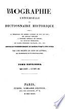 Biographie universelle ou Dictionnaire historique contenant la nécrologie des hommes célébres... historie générale des peuples... grands évènements politiques, etc.etc. par une Société de gens de Lettres