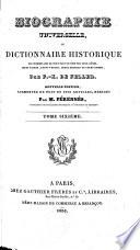 Biographie universelle, ou: Dictionnaire historique des hommes qui se sont fait un nom par leur génie, leurs talens, leurs vertus, leurs erreurs ou leurs crimes
