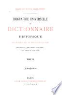 Biographie universelle ou Dictionnaire historique des hommes qui se sont fait un nom par leur génie, leurs talents, leur vertus, leurs erreurs ou leurs crimes