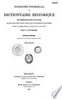 Biographie universelle, ou Dictionnaire historique des hommes qui se sont fait un nom par leur génie, leurs talents, leurs vertus, leurs erreurs ou leurs crimes, depuis le commencement du monde jusqu'à nos jours