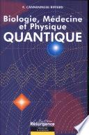 Biologie, médecine et physique quantique