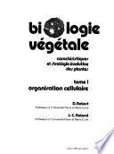 Biologie végétale: Organisation cellulaire