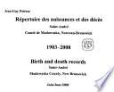 Birth and death records, Saint-André, Madawaska County, New Brunswick, 1903-2008
