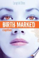 Birth Marked - Captive