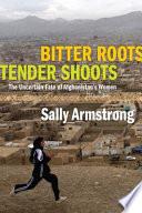 Bitter Roots, Tender Shoots