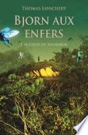 Bjorn aux enfers - Tome 3 - Au coeur de Tanarbrok