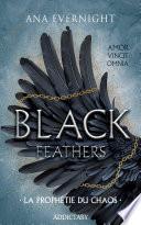Black Feathers - Tome 1 La Prophétie du chaos
