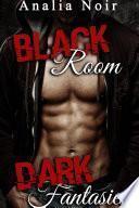 Black Room, Dark Fantasies: LUI: (Nouvelle Érotique, Fantasmes, Domination, Interdit, Tabou)