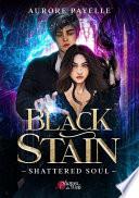 Black Stain - 2. Shattered Soul