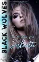 Black Wolves - Tome 1 : Je ne suis pas Juliette