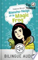 Blanche-Neige et la Magic Frog - collection Tip Tongue - A1 introductif- dès 8 ans