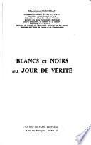Blancs et noirs au jour de vérité