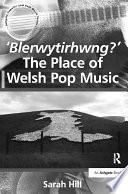 'Blerwytirhwng?' The Place of Welsh Pop Music