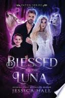Blessed To The Luna
