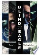 Blind Eagle Tome 1
