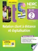BLOC 2 - Relation client à distance et digitalisation - BTS NDRC 1re & 2e années - Éd.2022 Epub FXL
