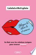 Bloque-le, efface-le et avance - En finir avec les relations toxiques pour trouver l'amour