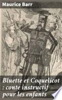 Bluette et Coquelicot : conte instructif pour les enfants