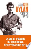 Bob Dylan - Poète de sa vie