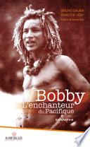 Bobby, l'enchanteur du Pacifique