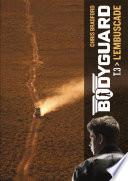 Bodyguard (Tome 3) - L'embuscade