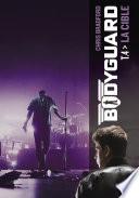 Bodyguard (Tome 4) - La cible