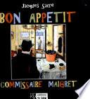 Bon appétit, commissaire Maigret, ou Maigret et la table
