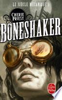 Boneshaker (Le Siècle mécanique, Tome 1)