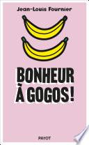 Bonheur à gogos
