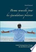 Bonne nouvelle pour les éjaculateurs précoces