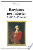 Bordeaux port négrier (XVIIe-XIXe siècles)