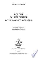 Borges, ou, les gestes d'un voyant aveugle