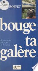 Bouge ta galère