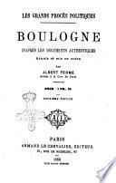 Boulogne d'après les documents authentiques réunis et mis en ordre par A. Fermé, Avocat à la Cour de Paris