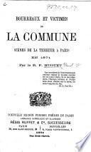 Bourreaux et victimes de la Commune: Scènes de la terreur à Paris en 1871