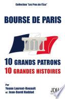 Bourse de Paris : 10 grands patrons, 10 grandes histoires