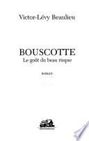Bouscotte: Le goût du beau risque