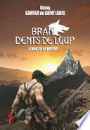 Bran Dents de Loup - Tome 4