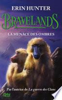 Bravelands - Tome 4 : La menace des ombres