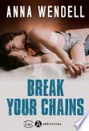 Break your Chains