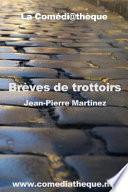 Brèves de Trottoirs: Comédie À Sketchs