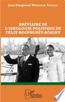 Bréviaire de l'idéologie politique de Félix Houphouët-Boigny