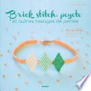 Brick stitch, peyote et autres tissages de perles